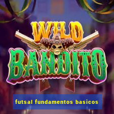 futsal fundamentos basicos